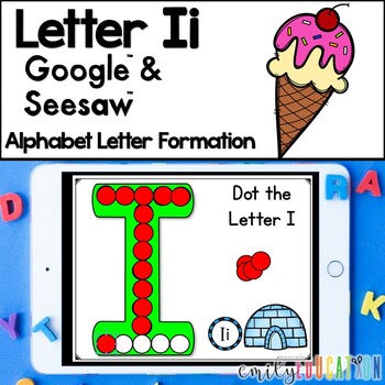 Letter I Formation Google and Seesaw Digital Activities