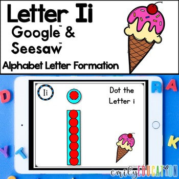 Letter I Formation Google and Seesaw Digital Activities