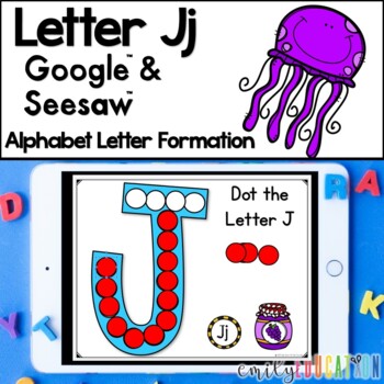 Letter J Formation Google and Seesaw Digital Activities