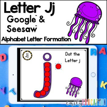 Letter J Formation Google and Seesaw Digital Activities