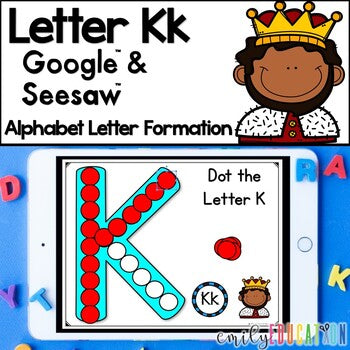 Letter K Formation Google and Seesaw Digital Activities