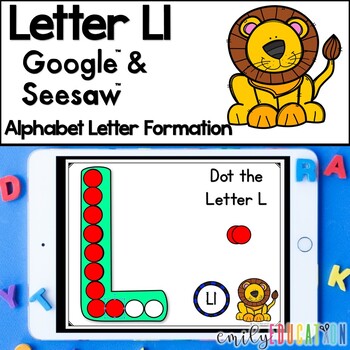 Letter L Formation Google and Seesaw Digital Activities