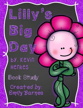 Lilly's Big Day by. Kevin Henkes Book Study