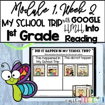 My School Trip Module 1 Week 2 | HMH Into Reading 1st Grade | Google Activities