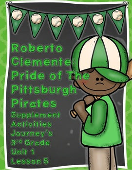 Roberto Clemente: Pride of The Pittsburgh Pirates Journeys 3rd Grade Lesson 5