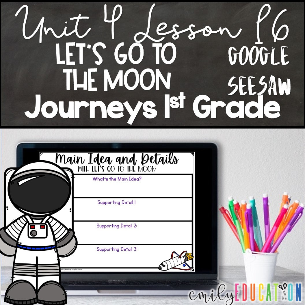 Let's Go to the Moon Lesson 16 Journeys 1st Grade Google Seesaw Activities