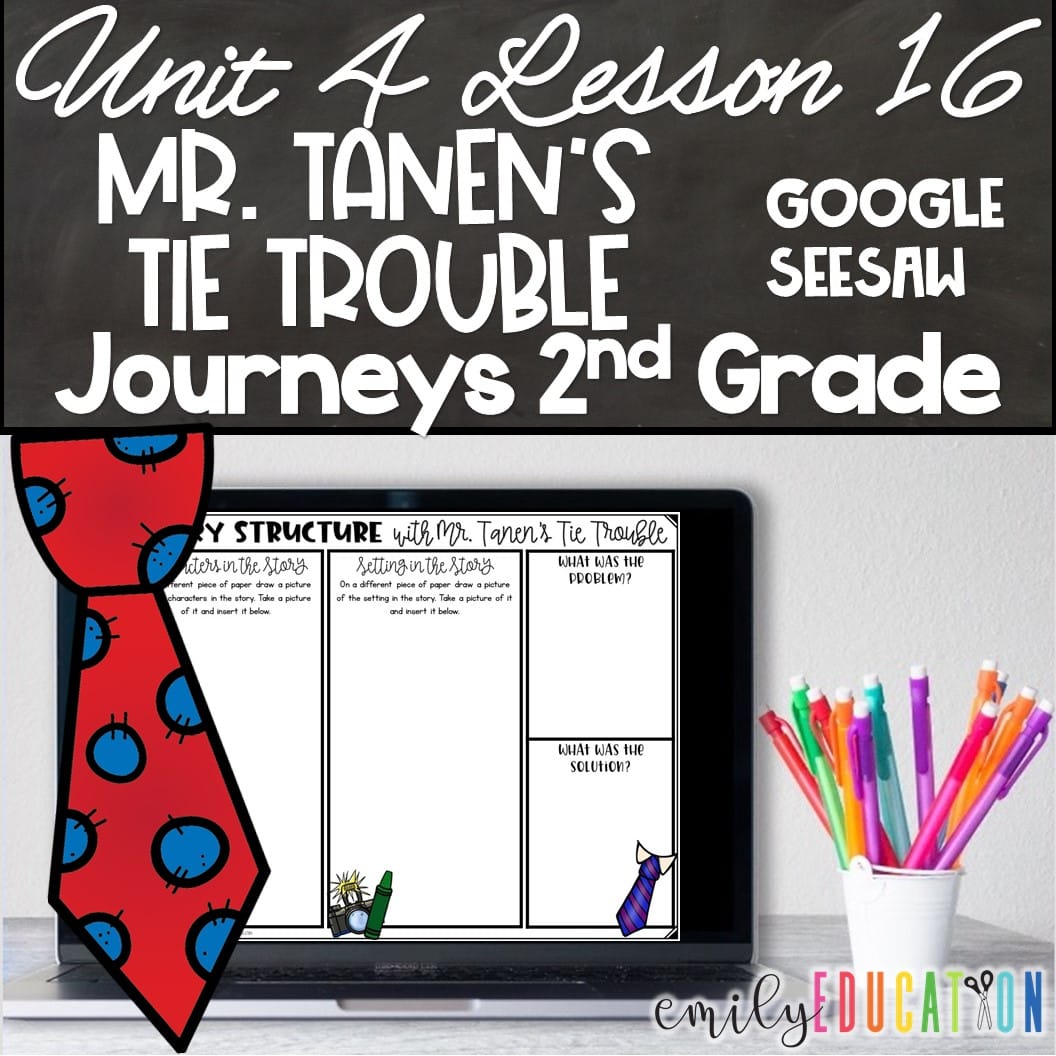 Mr. Tanen's Tie Trouble Journeys 2nd Unit 4 Lesson 16 Seesaw Google Activities