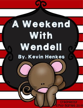 A Weekend With Wendell By. Kevin Henkes Book Study with Comprehension Strategies